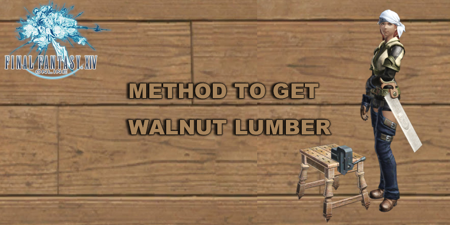 How To Get Walnut Lumber In Final Fantasy XIV